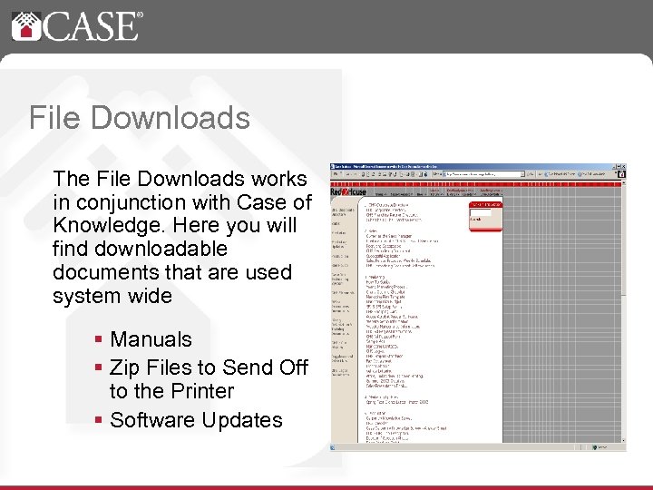 File Downloads The File Downloads works in conjunction with Case of Knowledge. Here you