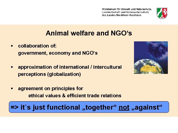 Animal welfare and NGO‘s § collaboration of: government, economy and NGO‘s § approximation of