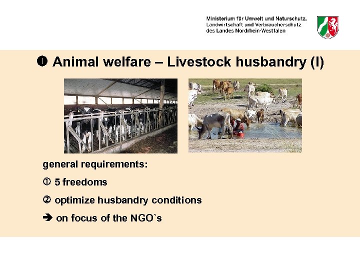  Animal welfare – Livestock husbandry (I) general requirements: 5 freedoms optimize husbandry conditions