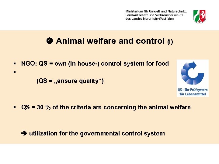  Animal welfare and control (I) § NGO: QS = own (In house-) control