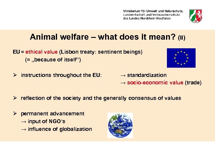 Animal welfare – what does it mean? (II) EU = ethical value (Lisbon treaty: