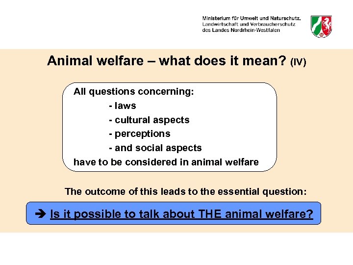 Animal welfare – what does it mean? (IV) All questions concerning: - laws -