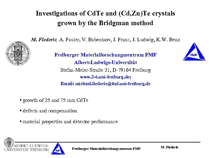 Investigations of Cd. Te and (Cd, Zn)Te crystals grown by the Bridgman method M.