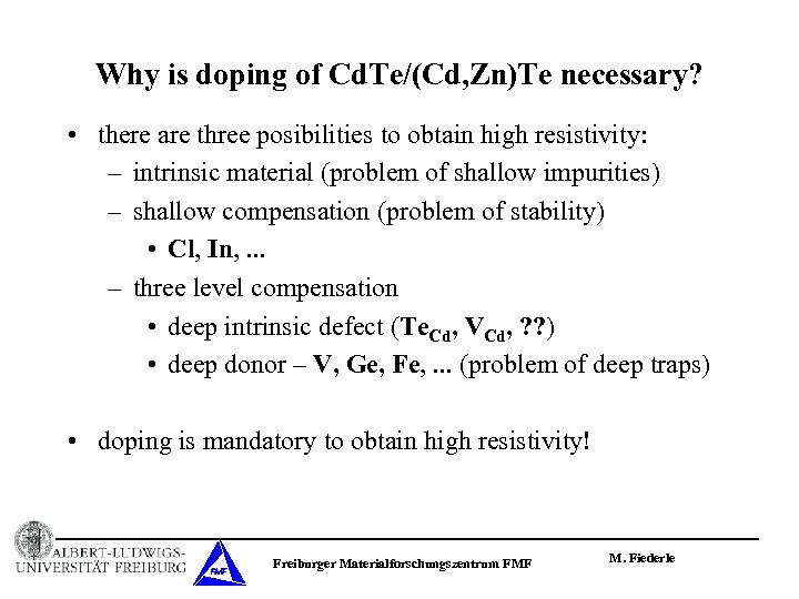 Why is doping of Cd. Te/(Cd, Zn)Te necessary? • there are three posibilities to