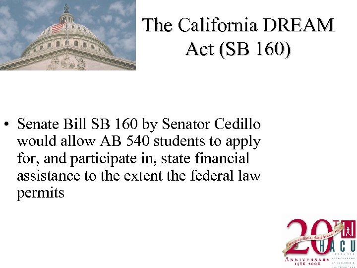 The California DREAM Act (SB 160) • Senate Bill SB 160 by Senator Cedillo