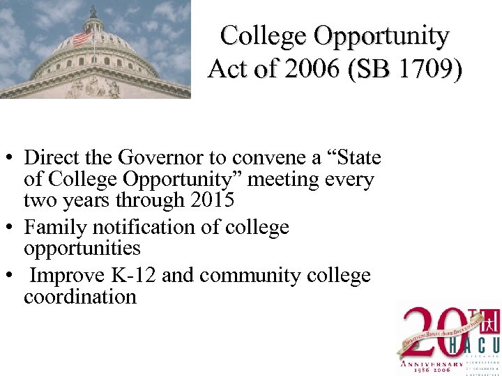 College Opportunity Act of 2006 (SB 1709) • Direct the Governor to convene a