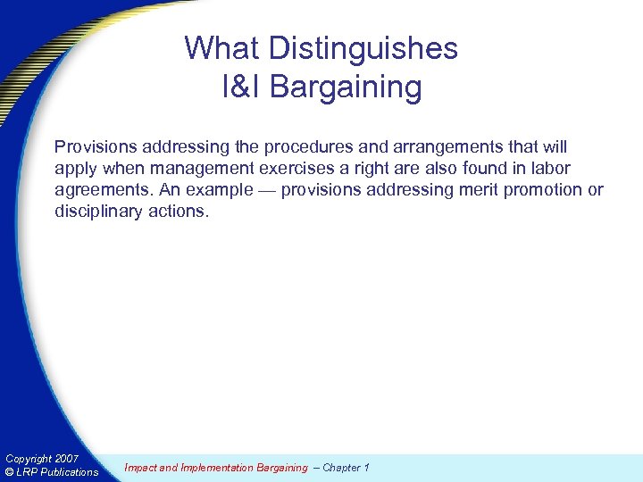 What Distinguishes I&I Bargaining Provisions addressing the procedures and arrangements that will apply when