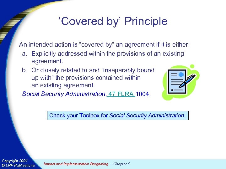 ‘Covered by’ Principle An intended action is “covered by” an agreement if it is