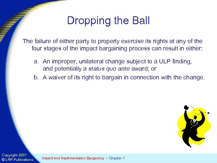 Dropping the Ball The failure of either party to properly exercise its rights at