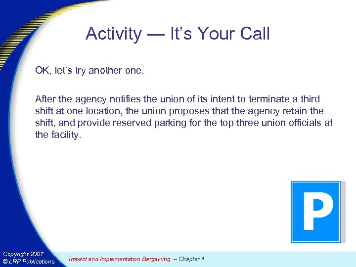 Activity — It’s Your Call OK, let’s try another one. After the agency notifies