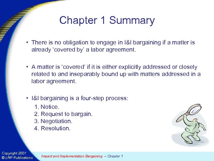 Chapter 1 Summary • There is no obligation to engage in I&I bargaining if