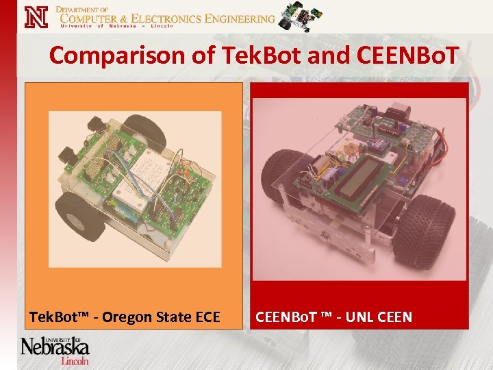 Comparison of Tek. Bot and CEENBo. T Tek. Bot™ - Oregon State ECE CEENBo.