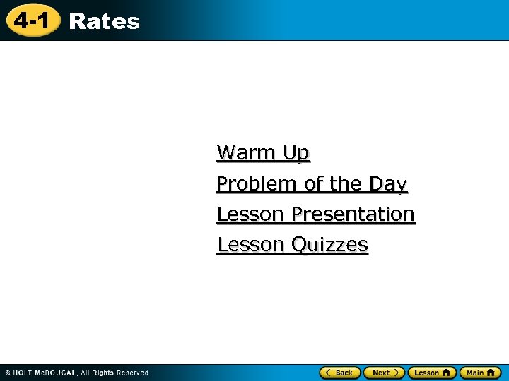 4 -1 Rates Warm Up Problem of the Day Lesson Presentation Lesson Quizzes 