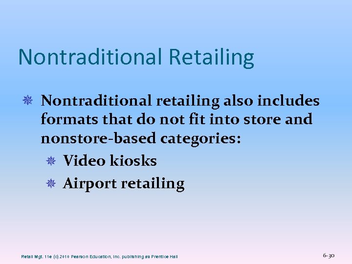 Nontraditional Retailing ¯ Nontraditional retailing also includes formats that do not fit into store