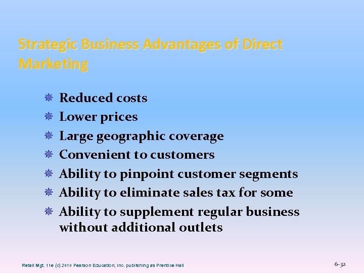 Strategic Business Advantages of Direct Marketing ¯ ¯ ¯ ¯ Reduced costs Lower prices