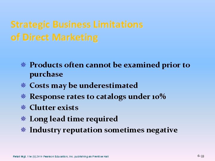 Strategic Business Limitations of Direct Marketing ¯ Products often cannot be examined prior to