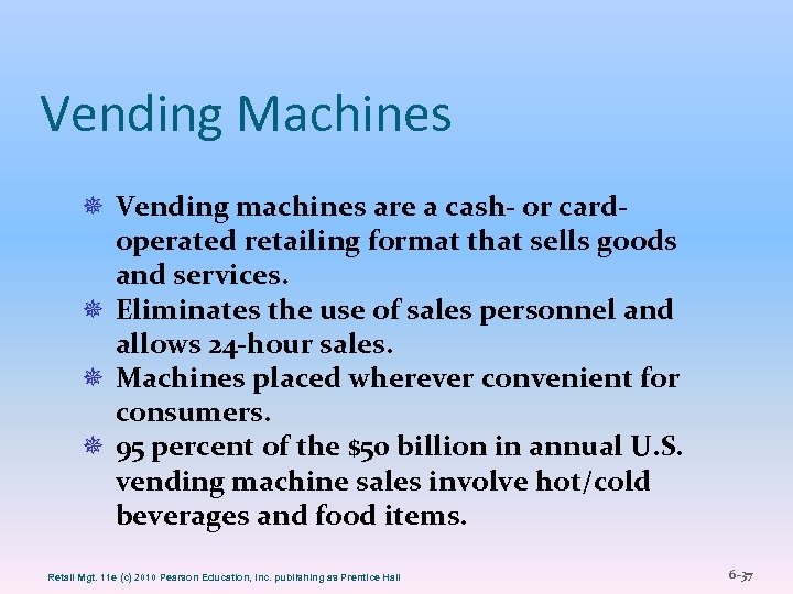Vending Machines ¯ Vending machines are a cash- or cardoperated retailing format that sells