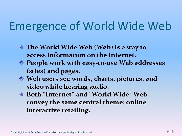 Emergence of World Wide Web ¯ The World Wide Web (Web) is a way
