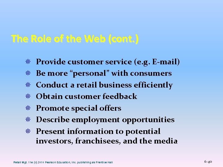 The Role of the Web (cont. ) ¯ ¯ ¯ ¯ Provide customer service