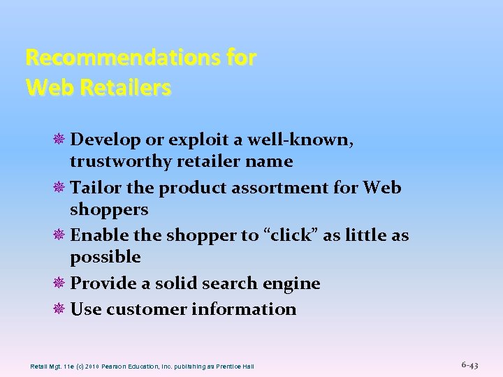 Recommendations for Web Retailers ¯ Develop or exploit a well-known, trustworthy retailer name ¯