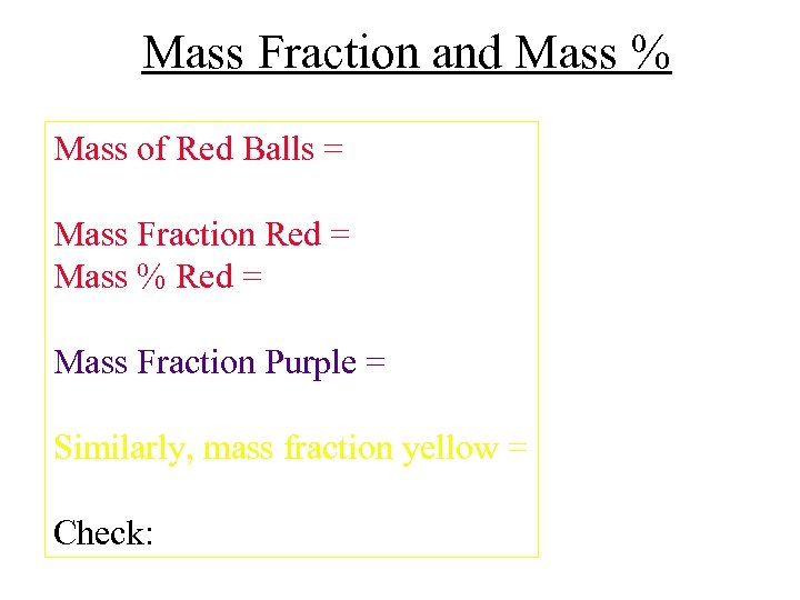 Mass Fraction and Mass % Mass of Red Balls = Mass Fraction Red =