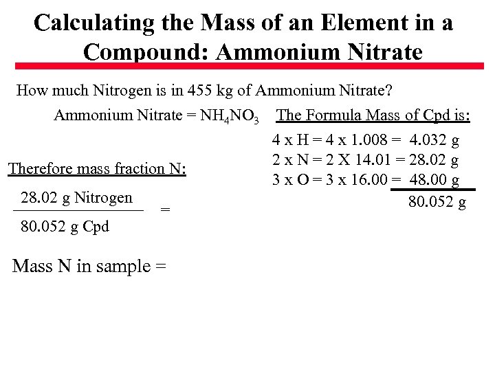 Calculating the Mass of an Element in a Compound: Ammonium Nitrate How much Nitrogen