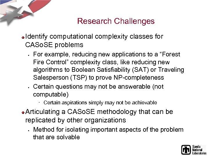 Research Challenges Identify computational complexity classes for CASo. SE problems § § For example,