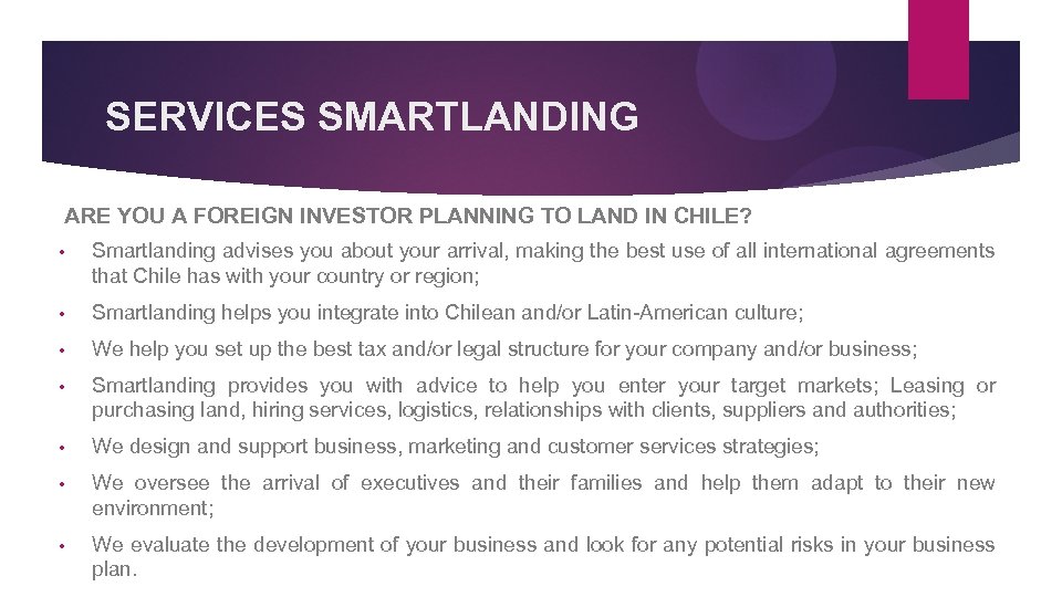 SERVICES SMARTLANDING ARE YOU A FOREIGN INVESTOR PLANNING TO LAND IN CHILE? • Smartlanding