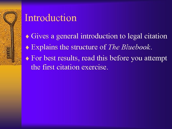 Introduction ¨ Gives a general introduction to legal citation ¨ Explains the structure of