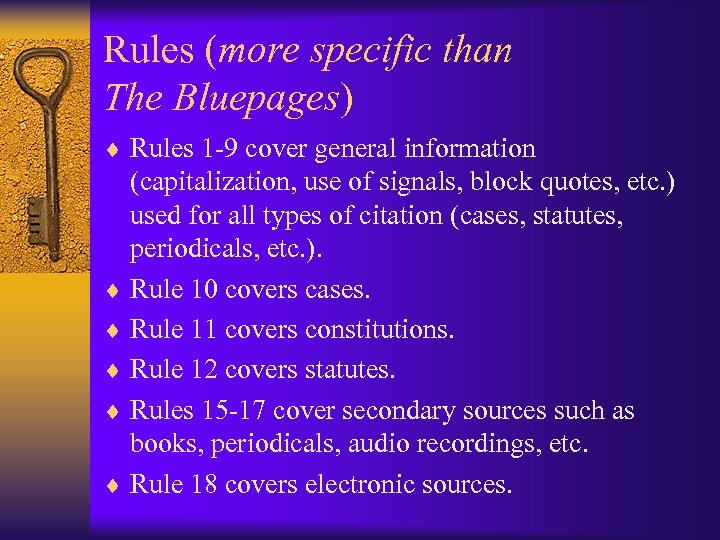Rules (more specific than The Bluepages) ¨ Rules 1 -9 cover general information (capitalization,