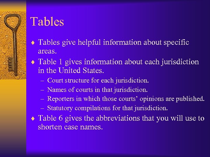 Tables ¨ Tables give helpful information about specific areas. ¨ Table 1 gives information