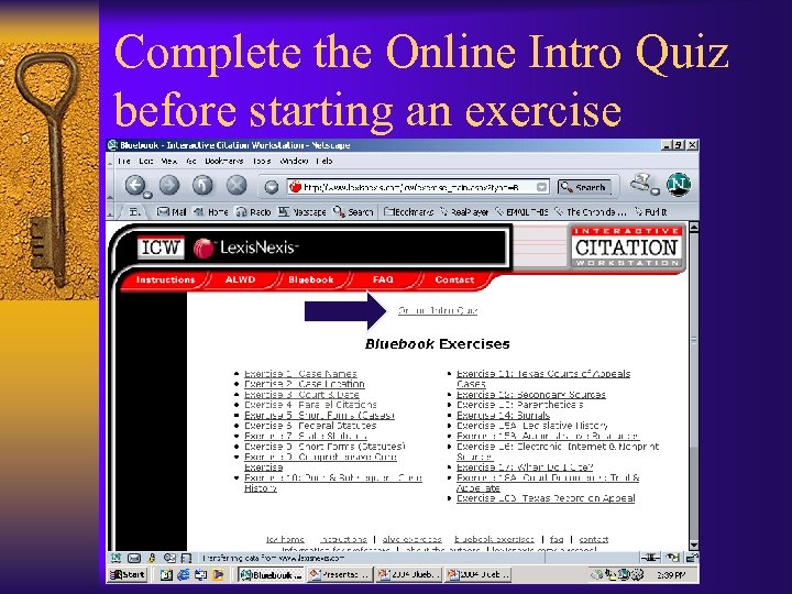 Complete the Online Intro Quiz before starting an exercise 