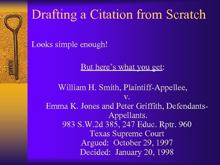 Drafting a Citation from Scratch Looks simple enough! But here’s what you get: William
