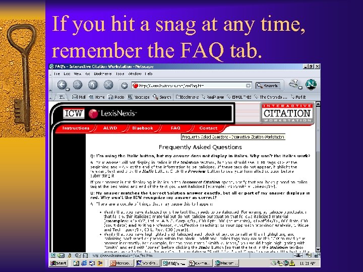 If you hit a snag at any time, remember the FAQ tab. 
