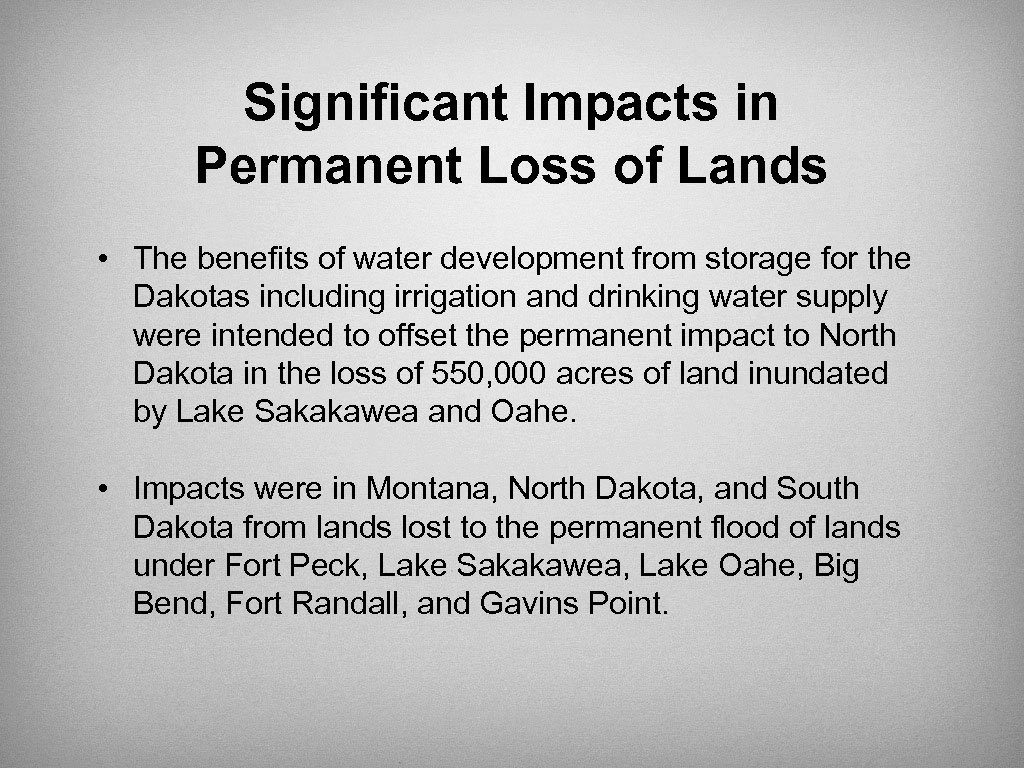 Significant Impacts in Permanent Loss of Lands • The benefits of water development from