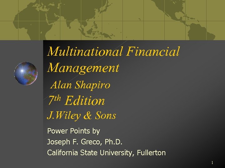 Multinational Financial Management Alan Shapiro th 7 Edition J. Wiley & Sons Power Points