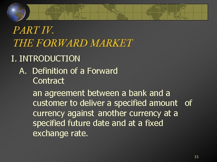 PART IV. THE FORWARD MARKET I. INTRODUCTION A. Definition of a Forward Contract an