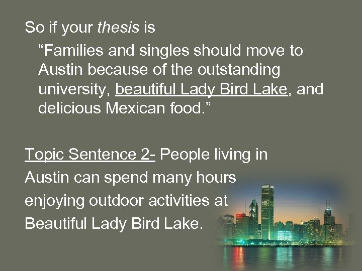 So if your thesis is “Families and singles should move to Austin because of