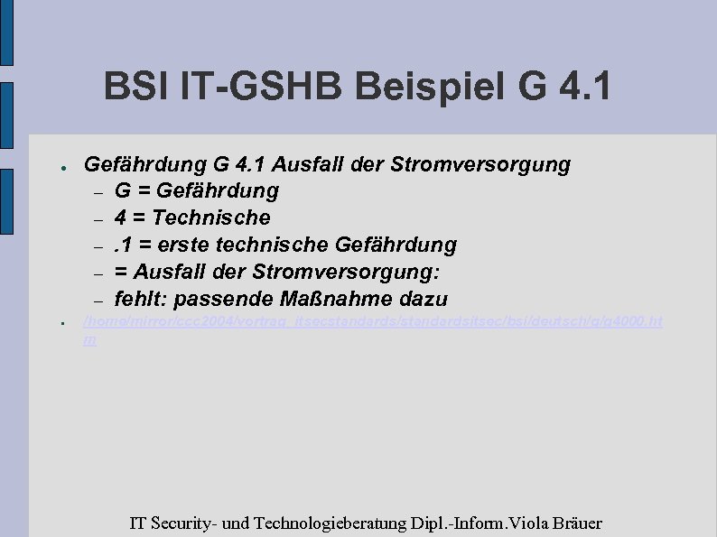 BSI IT-GSHB Beispiel G 4. 1 ● ● Gefährdung G 4. 1 Ausfall der