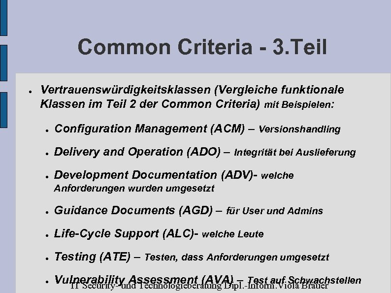 Common Criteria - 3. Teil ● Vertrauenswürdigkeitsklassen (Vergleiche funktionale Klassen im Teil 2 der