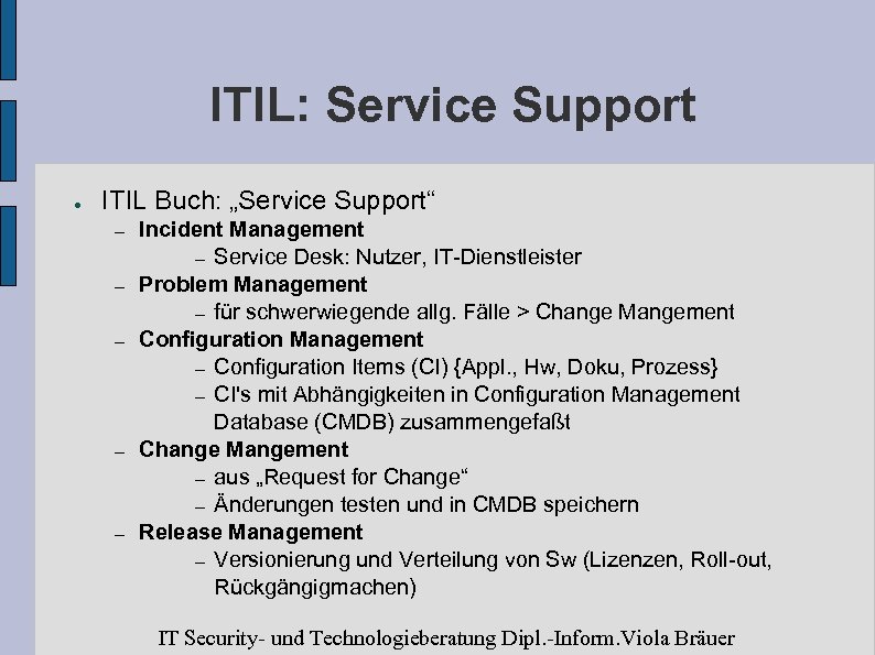 ITIL: Service Support ● ITIL Buch: „Service Support“ – – – Incident Management –