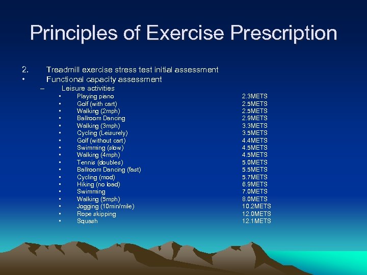 Principles of Exercise Prescription 2. • Treadmill exercise stress test initial assessment Functional capacity
