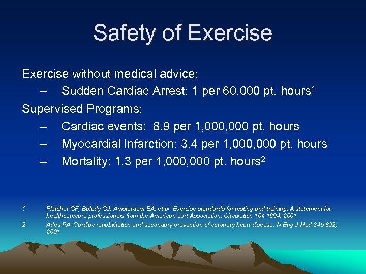 Safety of Exercise without medical advice: – Sudden Cardiac Arrest: 1 per 60, 000