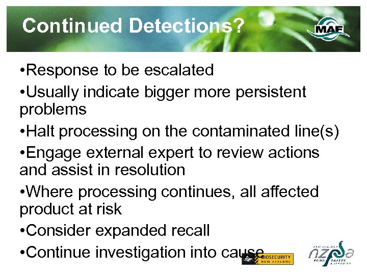 Continued Detections? • Response to be escalated • Usually indicate bigger more persistent problems