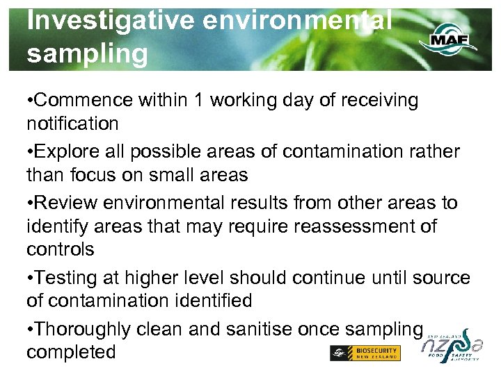 Investigative environmental sampling • Commence within 1 working day of receiving notification • Explore