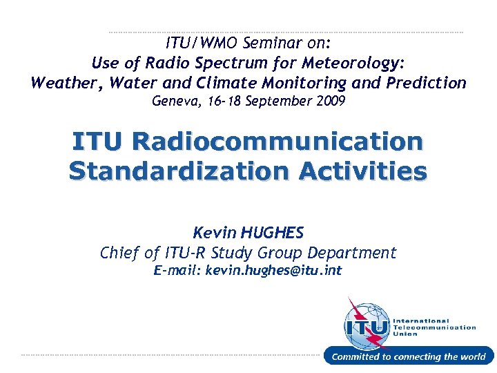 ITU/WMO Seminar on: Use of Radio Spectrum for Meteorology: Weather, Water and Climate Monitoring