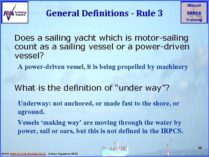 General Definitions - Rule 3 Skysail IRPCS Training Does a sailing yacht which is