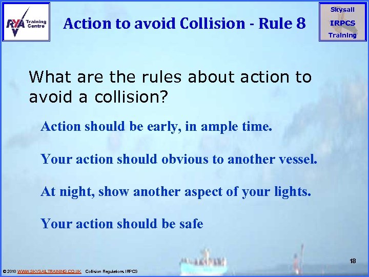 Action to avoid Collision - Rule 8 Skysail IRPCS Training What are the rules