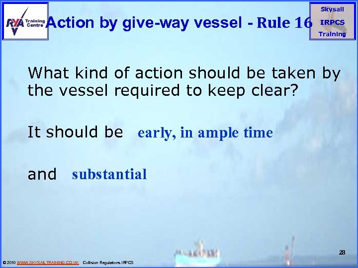 Action by give-way vessel - Rule 16 Skysail IRPCS Training What kind of action
