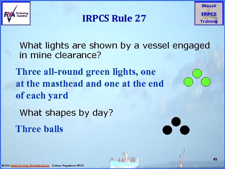 Skysail IRPCS Rule 27 IRPCS Training What lights are shown by a vessel engaged